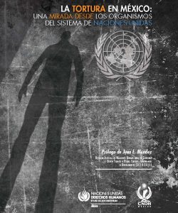 La Tortura en México Una Mirada desde los organismos del sistema de Naciones Unidas_Página_001